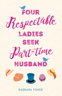 Four Respectable Ladies Seek Part-time Husband Read online