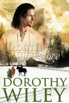 Frontier Gift of Love (American Wilderness Series Romance Book 5) Read online