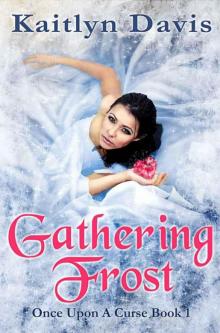 Gathering Frost (Once Upon A Curse Book 1) Read online