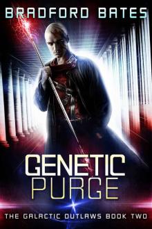 Genetic Purge (The Galactic Outlaws Book 2)