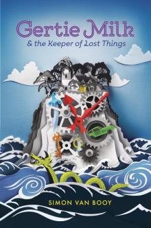 Gertie Milk and the Keeper of Lost Things Read online
