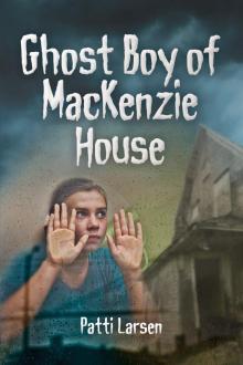 Ghost Boy of Mackenzie House Read online