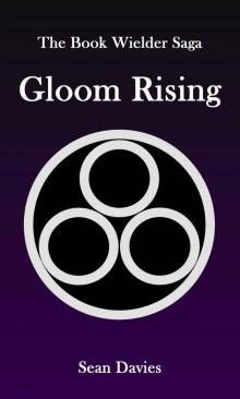 Gloom Rising (The Book Wielder Saga 1) Read online