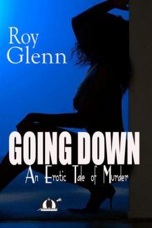 Going Down: An Erotic Tale of Murder Read online