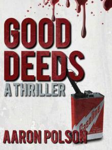 Good Deeds: A Thriller Read online