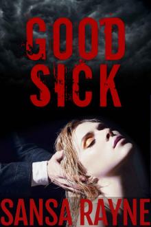Good Sick: A Dark Psychological Romance Read online