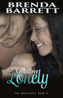 Goodbye Lonely (The Bancrofts: Book 4) Read online