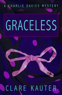 Graceless (The Charlie Davies Mysteries Book 3) Read online