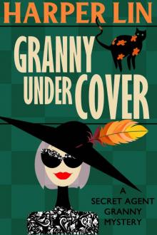 Granny Undercover (Secret Agent Granny Book 2) Read online