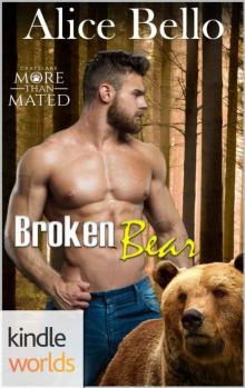 Grayslake: More than Mated: Broken Bear (Kindle Worlds Novella) Read online