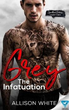Grey: The Infatuation (Spectrum Series Book 2) Read online