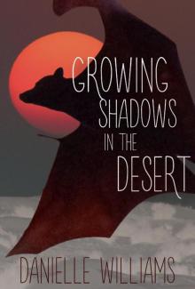 Growing Shadows in the Desert Read online