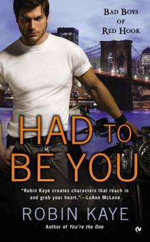 Had to Be You: Bad Boys of Red Hook Read online