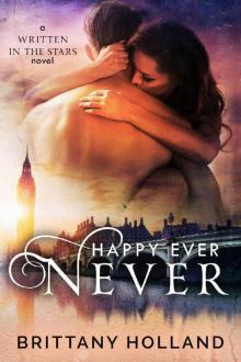Happy Ever Never (Written in the Stars Book 1) Read online