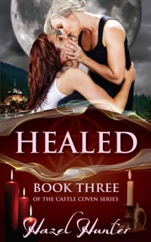 Healed (Book Three of the Castle Coven Series): A Witch and Warlock Romance Novel Read online