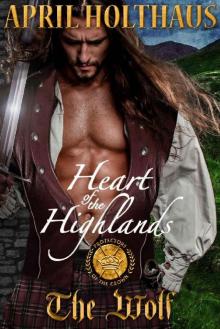 Heart of the Highlands: The Wolf (Protectors of the Crown Book 2) Read online