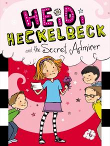 Heidi Heckelbeck and the Secret Admirer Read online