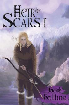 Heir of Scars I: Parts 1-8