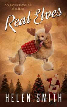 Helen Smith - Real Elves: A Christmas Story (Emily Castles Mysteries #5)