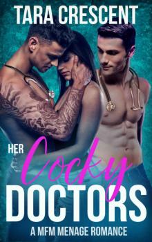 Her Cocky Doctors (A MFM Menage Romance) (The Cocky Series Book 1) Read online