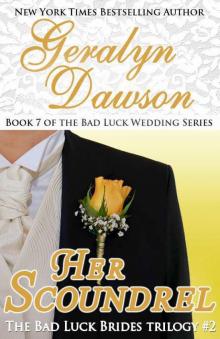 Her Scoundrel, Bad Luck Wedding #7 (Bad Luck Brides trilogy book two) Read online