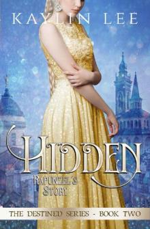 Hidden: Rapunzel's Story (Destined Book 2) Read online