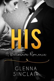 HIS: An Alpha Billionaire Romance (Part Three)