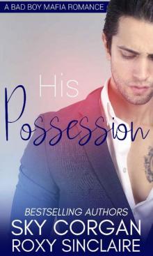 His Possession: A Bad Boy Mafia Romance Read online