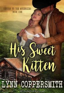 His Sweet Kitten (Return To The McKenzies Book 1) Read online