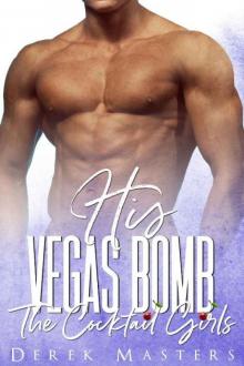 His Vegas Bomb: A Menage Romance (The Cocktail Girls) Read online