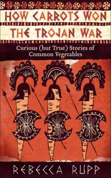 How Carrots Won the Trojan War Read online