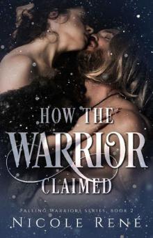 How the Warrior Claimed (Falling Warriors Book 2) Read online