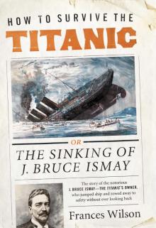 How to Survive the Titanic Read online
