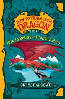 How To Train Your Dragon: How to Betray a Dragon's Hero Read online