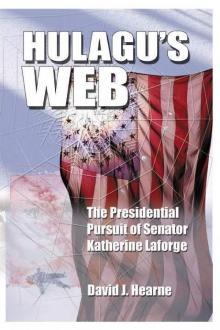 Hulagu's Web The Presidential Pursuit of Katherine Laforge Read online