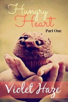 Hungry Heart: Part One (Hungry Heart #1) Read online