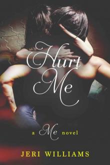 Hurt Me: A 'Me' Novel Read online