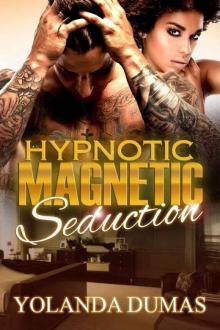 Hypnotic Magnetic Seduction Read online