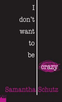I Don't Want to Be Crazy Read online