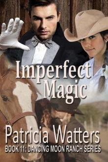 Imperfect Magic (Dancing Moon Ranch Book 11) Read online