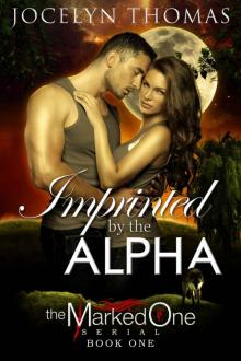 Imprinted By The Alpha (BBW Paranormal Shape Shifter Romance) (The Marked One - Book 1)