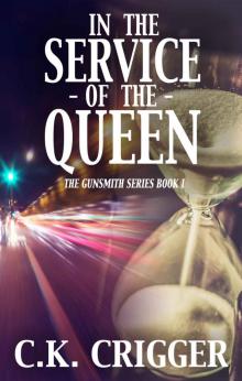 In The Service Of The Queen (The Gunsmith Book 1) Read online