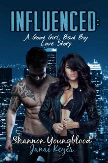 INFLUENCED: A Good Girl, Bad Boy Love Story