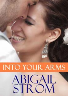 Into Your Arms (A Contemporary Romance Novel) Read online