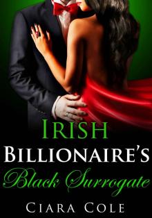 Irish Billionaire's Black Surrogate: A BWWM Romance Read online