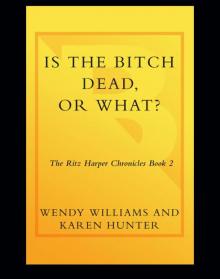 Is the Bitch Dead, Or What? Read online