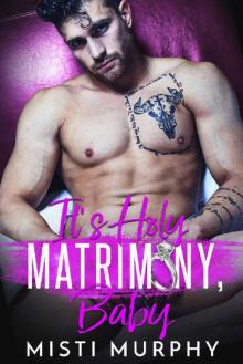 It's Holy Matrimony, Baby_The Casey Brothers Series Read online