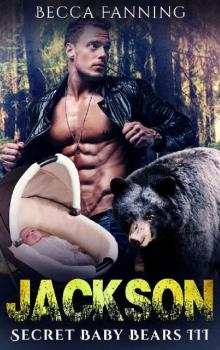 Jackson (BBW Secret Baby Bear Shifter Romance) (Secret Baby Bears Book 3) Read online