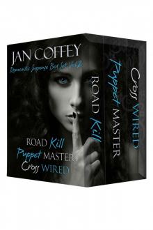 Jan Coffey Suspense Box Set: Volume Two: Three Complete Novels: Road Kill, Puppet Master, Cross Wired Read online