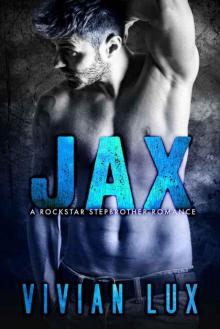 JAX: A Rockstar Stepbrother Romance Read online